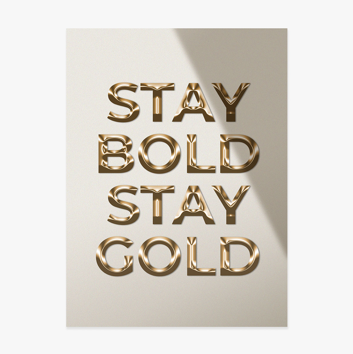 Stay Bold Stay Gold Poster