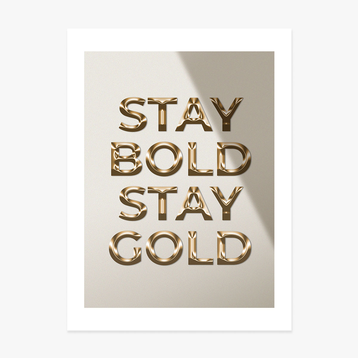 Stay Bold Stay Gold Poster