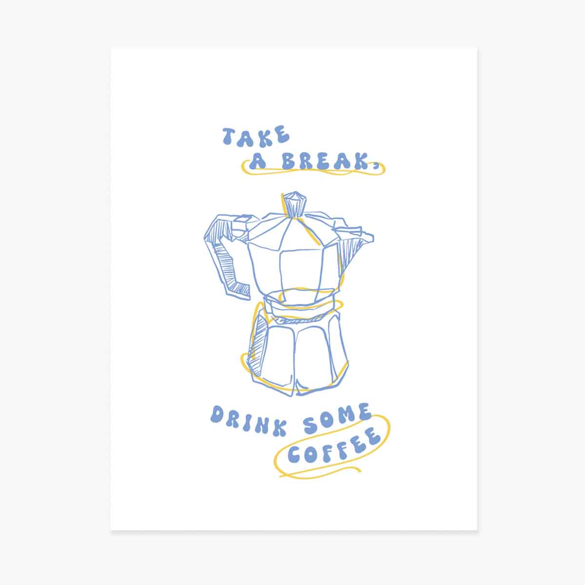 Poster Take a break, drink some coffee